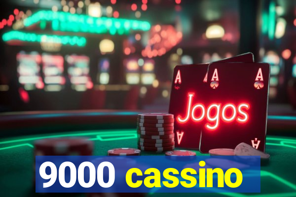 9000 cassino